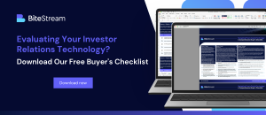 Bite Stream: Evaluating Your Investor Relations Technology? Download Our Free Buyer's Checklist