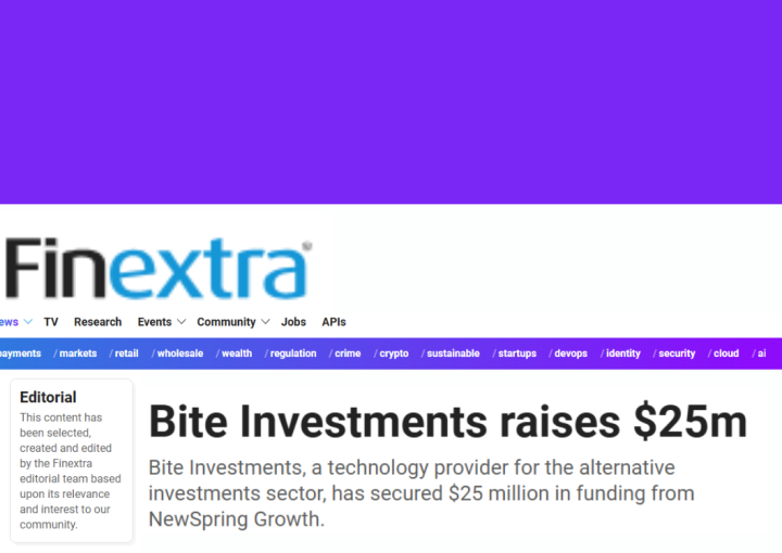 Finextra logo. Header "Bite Investments raises $25m" Description "Bite Investments, a technology provider for the alternative investments sector, has secured $25 million in funding from NewSpring Growth." Editorial - this content has been selected, created and edited by the Finextra editorial team based upon its relevance and interest to our community.